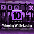 Episode 10: Winning While Losing